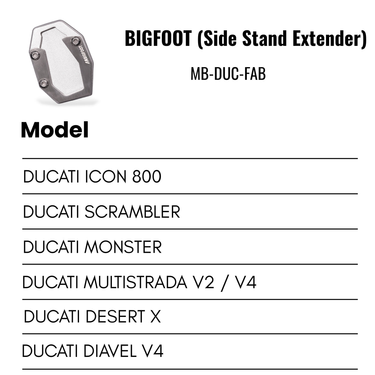 Fit Guide for Machina Side stand extender for Ducati Scrambler / Monster / MultiStrada / Desert / Icon 800