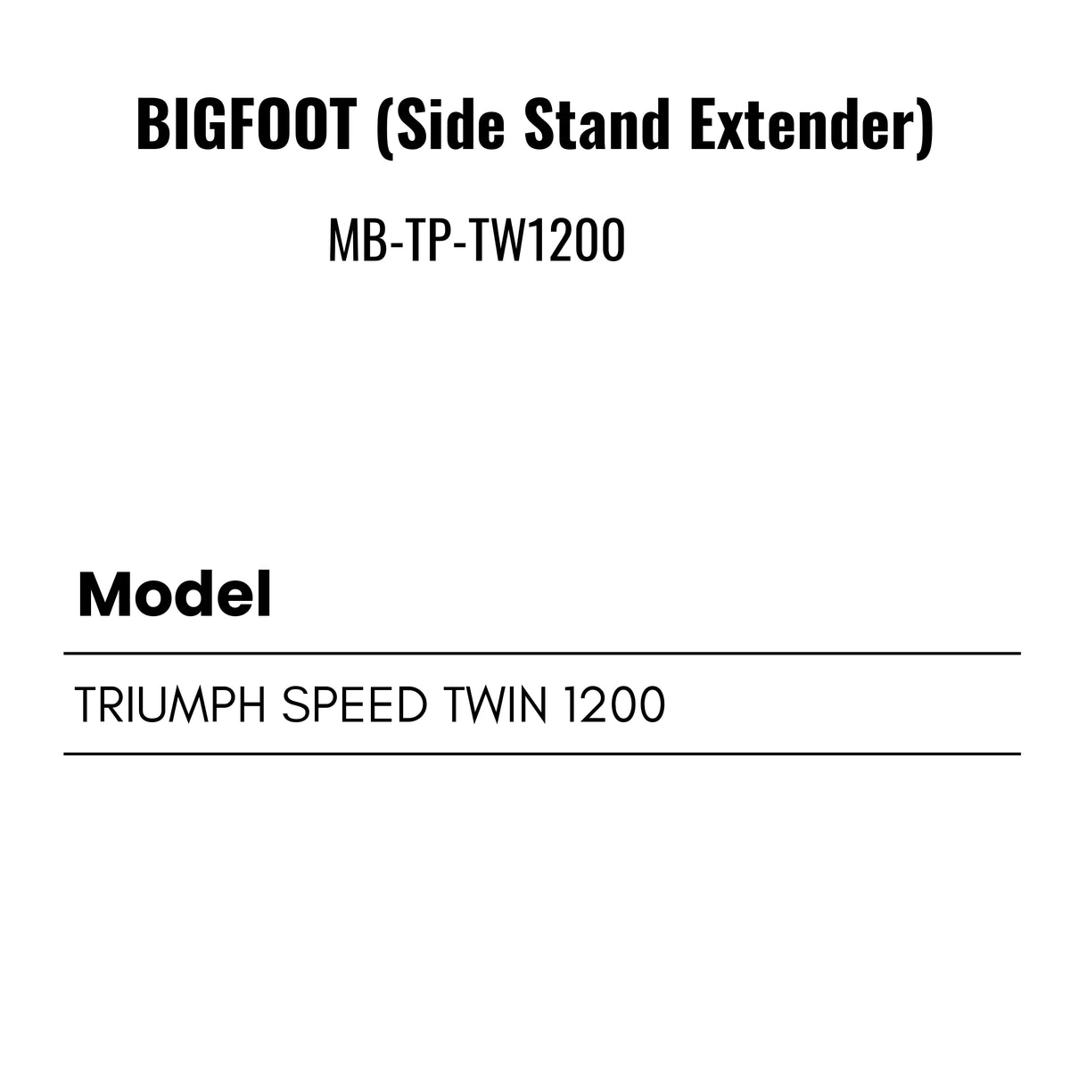 Fit Guide for Machina Side stand extender for Triumph Speed Twin 1200