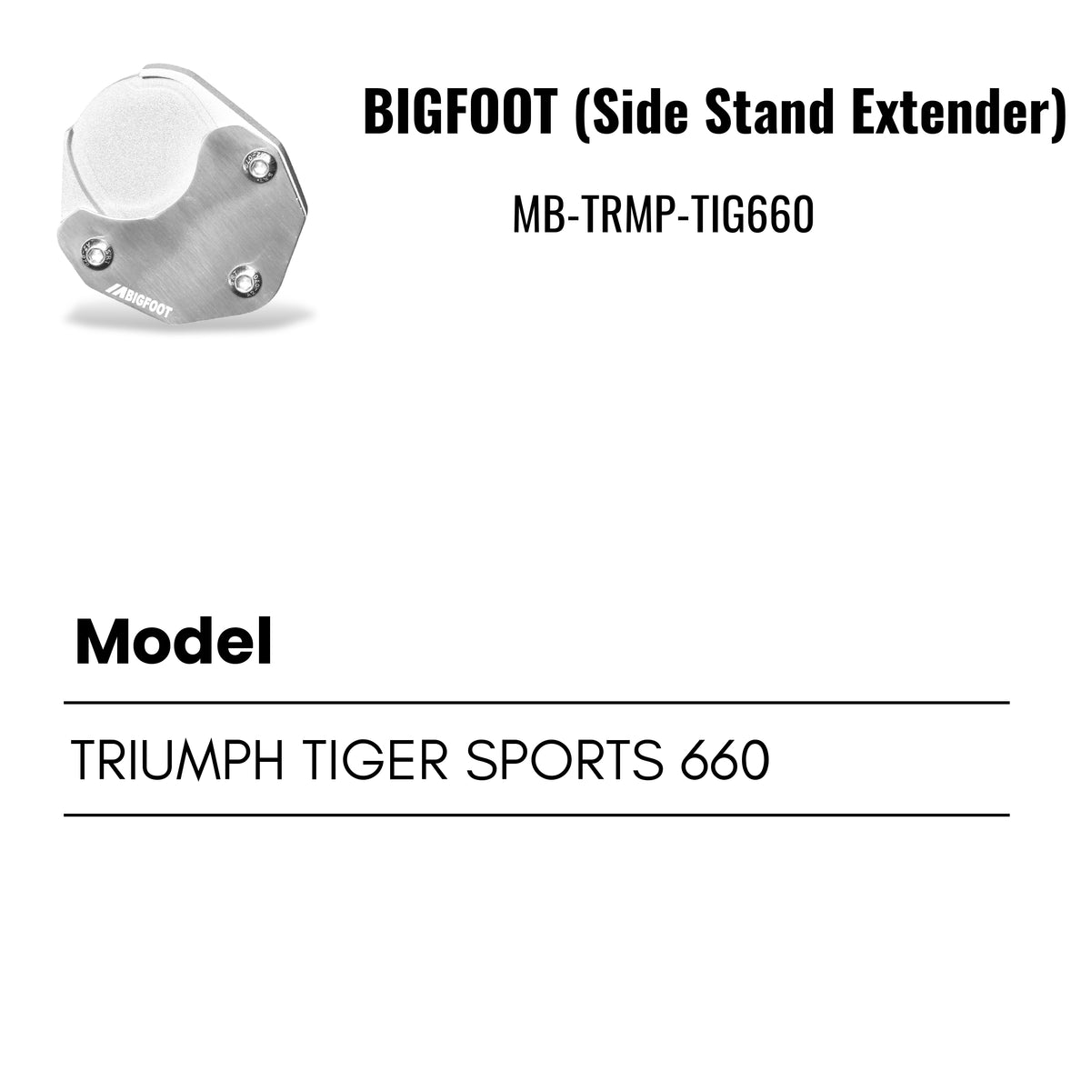 Fit Guide for Machina Side stand extender for Triumph Tiger 660 sports